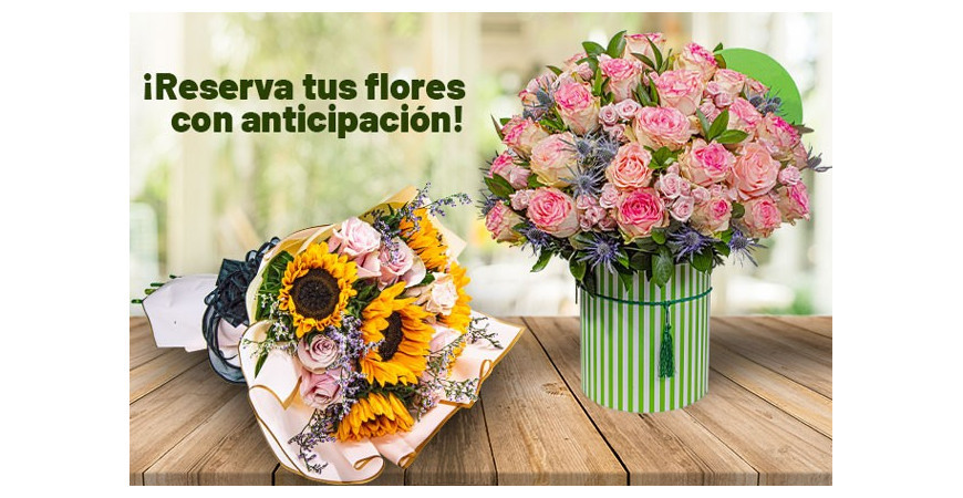¡Reserva tus flores con anticipación!